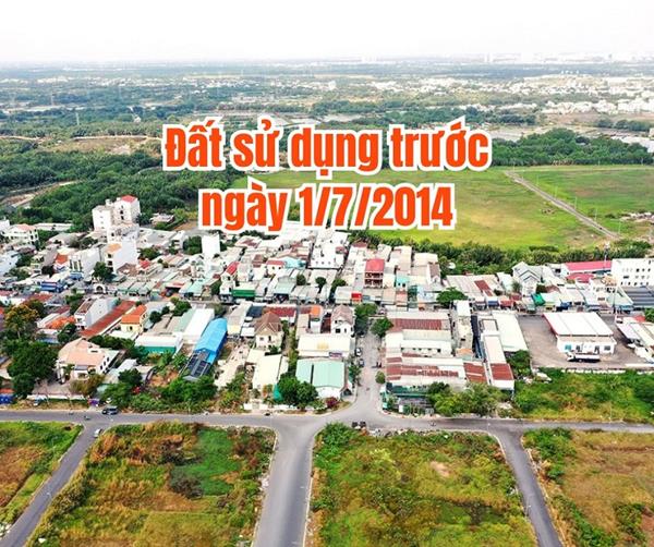 Người đang sử dụng đất trước 1/7/2014 cần lưu ý điều này